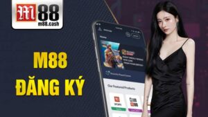 M88 Đăng ký: Hướng dẫn thao tác tạo tài khoản siêu dễ 17 M88 Đăng ký