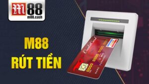 M88 Rút tiền: Hướng dẫn quy trình nhận thưởng đơn giản 13 M88 Rút tiền