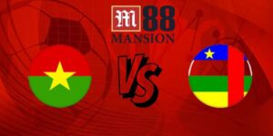 Nhận định, soi kèo Burkina Faso vs Trung Phi, 21h00 ngày 06/08 17 m88 1